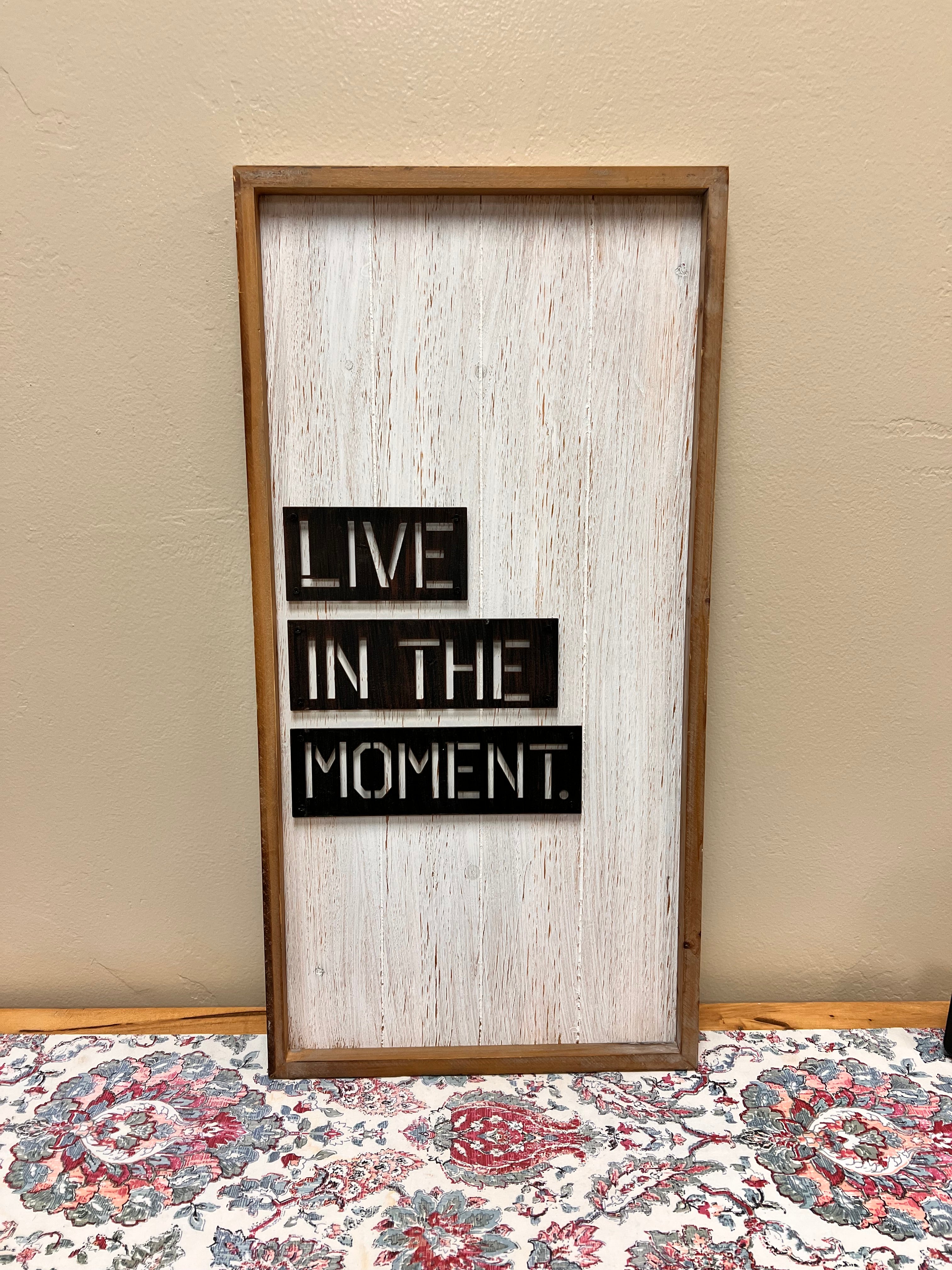 Live in the Moment Sign