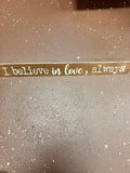 I Believe Sign