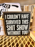 Shit Show Sign