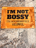 Bossy Sign