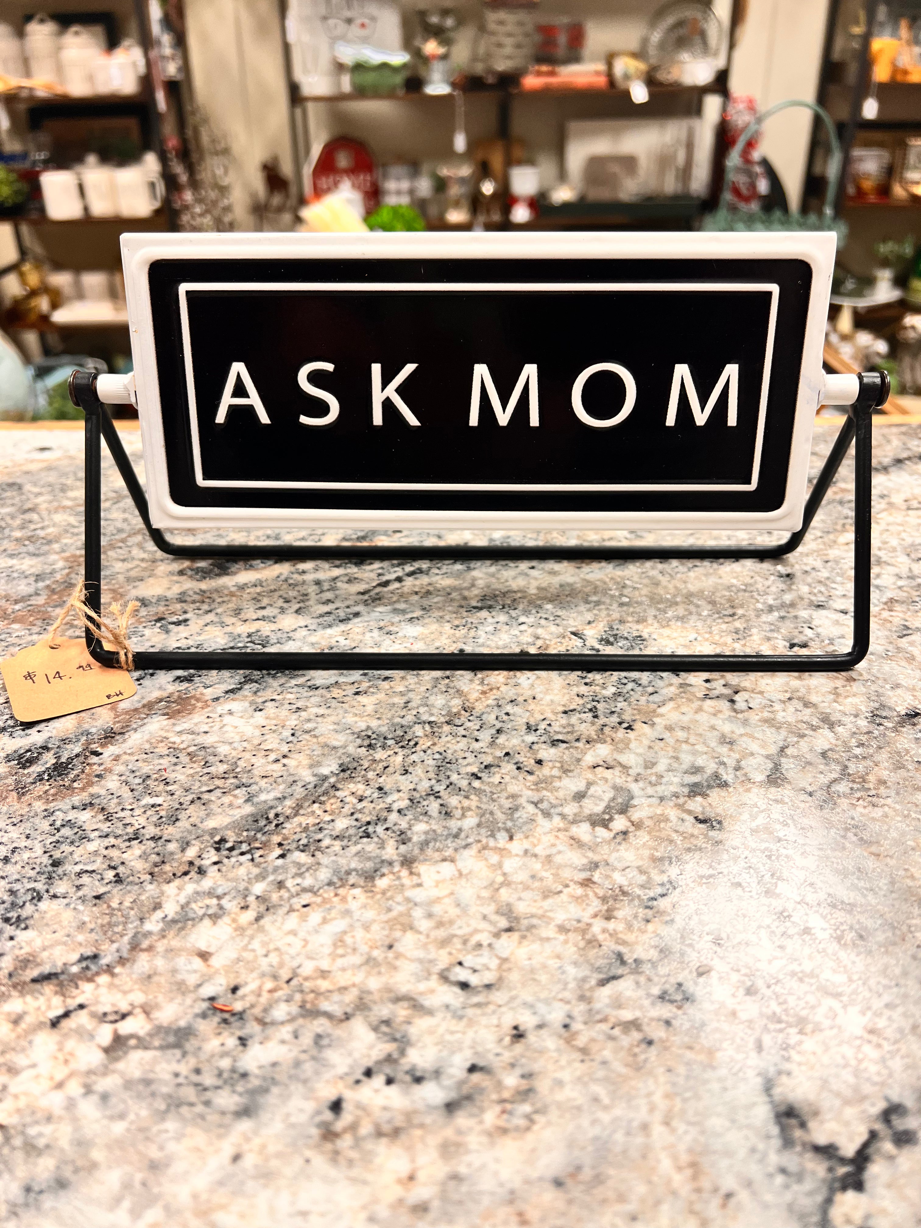 Ask Mom Sign