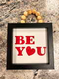 Be You Sign