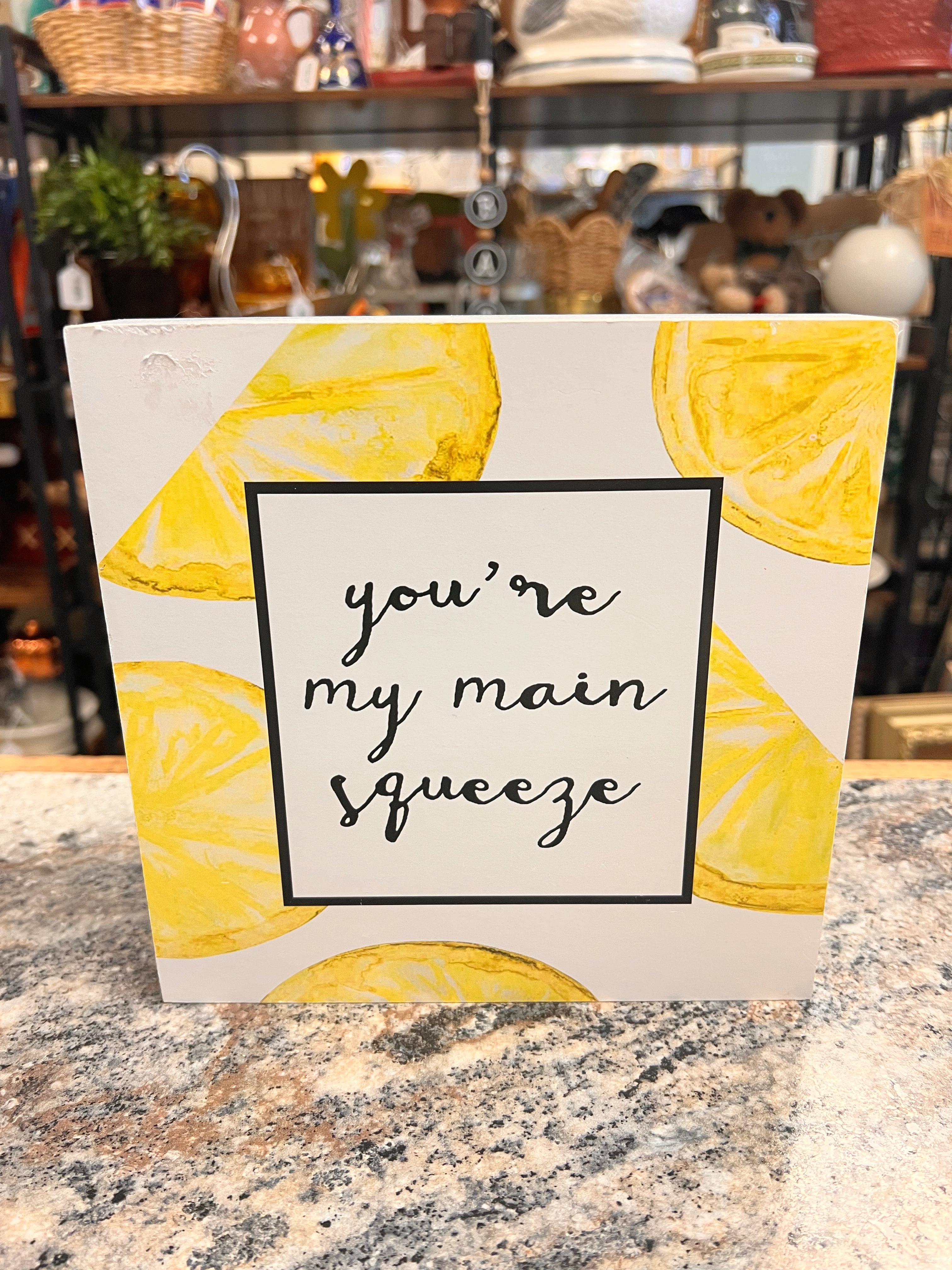 Main Squeeze Sign